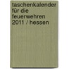 Taschenkalender für die Feuerwehren 2011 / Hessen door Onbekend