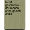 Tatort Geschichte - Der Mönch Ohne Gesicht. 2cd's by Fabian Lenk