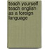 Teach Yourself Teach English As A Foreign Language