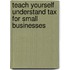 Teach Yourself Understand Tax For Small Businesses