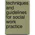 Techniques And Guidelines For Social Work Practice