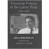 Television Policies Of The Labour Party, 1951-2001 door Des Freedman