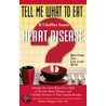 Tell Me What to Eat If I Suffer from Heart Disease door Elaine Magee