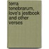 Terra Tenebrarum, Love's Jestbook And Other Verses