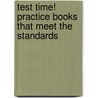 Test Time!  Practice Books That Meet The Standards by Walch Publishing