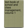 Text-Book Of School And Class Management, Volume 1 door Felix Arnold