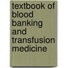 Textbook of Blood Banking and Transfusion Medicine by Sally V. Rudmann