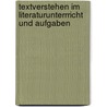 Textverstehen im Literaturunterrricht und Aufgaben by Martin Leubner
