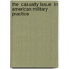 The  Casualty Issue  In American Military Practice door Huelfer
