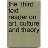 The  Third Text  Reader On Art, Culture And Theory door Resheed