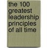 The 100 Greatest Leadership Principles of All Time door Leslie Pockell