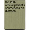 The 2002 Official Patient's Sourcebook On Diarrhea by Icon Health Publications