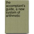 The Accomptant's Guide, A New System Of Arithmetic