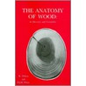 The Anatomy Of Wood, Its Diversity And Variability by Karma Wilson
