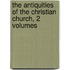 The Antiquities of the Christian Church, 2 Volumes