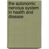The Autonomic Nervous System in Health and Disease door Robin Ed. Goldstein