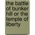 The Battle Of Bunker Hill Or The Temple Of Liberty