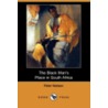 The Black Man's Place In South Africa (Dodo Press) door Peter Nielsen