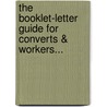 The Booklet-Letter Guide For Converts & Workers... door Onbekend