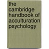 The Cambridge Handbook Of Acculturation Psychology door Onbekend