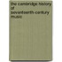 The Cambridge History of Seventeenth-Century Music