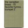 The Canadian Brass - 15 Favorite Hymns - Trumpet 2 door Onbekend