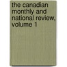 The Canadian Monthly And National Review, Volume 1 door Anonymous Anonymous