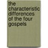 The Characteristic Differences Of The Four Gospels