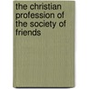 The Christian Profession Of The Society Of Friends door Edward Ash