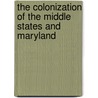 The Colonization Of The Middle States And Maryland door Frederick Robertson Jones