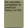 The Columbia Companion To American History On Film door Peter C. Rollins