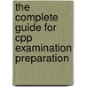 The Complete Guide For Cpp Examination Preparation door Muuss James P