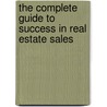 The Complete Guide to Success in Real Estate Sales by Larry Hauser
