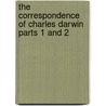 The Correspondence of Charles Darwin Parts 1 and 2 by Darwin