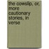 The Cowslip, Or, More Cautionary Stories, In Verse