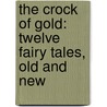 The Crock Of Gold: Twelve Fairy Tales, Old And New door Sengan Baring-Gould