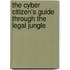 The Cyber Citizen's Guide Through the Legal Jungle