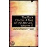 The Dark Falcon. A Tale Of The Attruck, Volume Iii door James Baillie Fraser