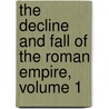 The Decline And Fall Of The Roman Empire, Volume 1 door Edward Gibbon