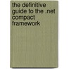 The Definitive Guide To The .Net Compact Framework door Larry Roof