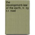 The Development-Law Of The Earth, Tr. By R.R. Noel