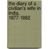 The Diary Of A Civilian's Wife In India, 1877-1882