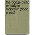 The Dodge Club; Or, Italy In Mdccclix (Dodo Press)