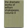 The Dramatic Works Of William Shakspeare, Volume 4 door William Harness