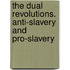 The Dual Revolutions. Anti-Slavery And Pro-Slavery