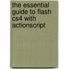 The Essential Guide To Flash Cs4 With Actionscript by Paul Milbourne