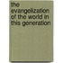 The Evangelization Of The World In This Generation