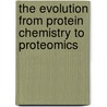 The Evolution from Protein Chemistry to Proteomics door L. Lundblad