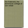 The Firebrand, the Dominican College of San Rafael by Unknown