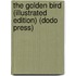 The Golden Bird (Illustrated Edition) (Dodo Press)